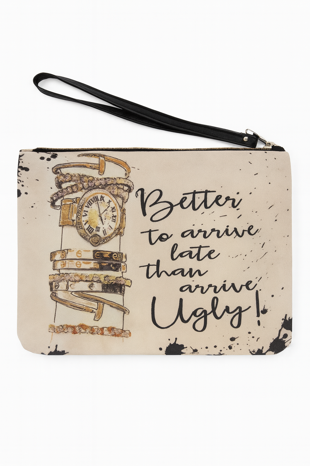 Better to Arrive Late Than Arrive Ugly Accessories Bag