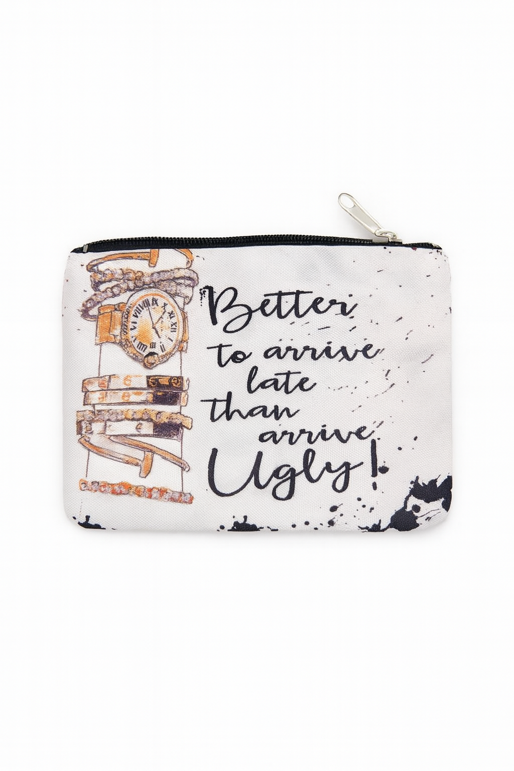 Better to Arrive Late Than Arrive Ugly Accessories Bag